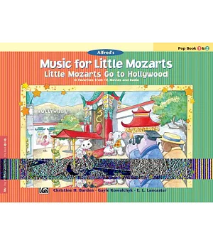 Little Mozarts Go to Hollywood: 10 Favorites from TV, Movies and Radio