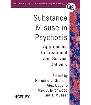 Substance Misuse in Psychosis: Approaches to Treatment and Service Delivery