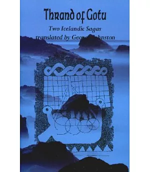 Thrand of Gotu: Two Icelandic Sagas from the Flat Island Book