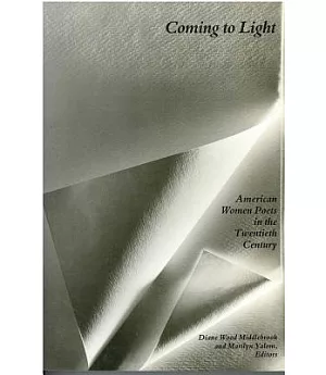 Coming to Light: American Women Poets in the Twentieth Century