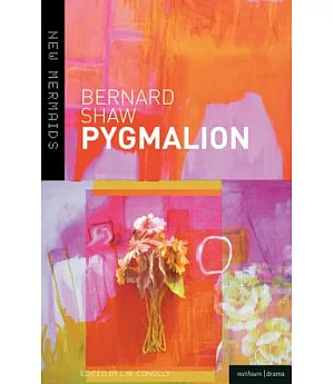 Pygmalion: A Romance in Five Acts