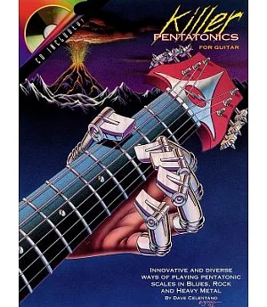 Killer Pentatonics for Guitar: Innovative and Diverse Ways of Playing Pentatonic Scales in Blues, Rock and Heavy Metal