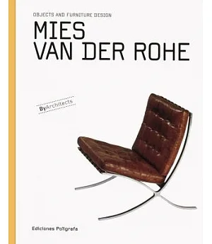 Mies Van Der Rohe: Objects and Furniture Design