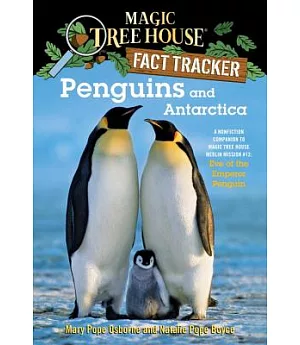 Penguins and Antarctica: A Nonfiction Companion to Magic Tree House #40: Eve of the Emperor Penguin