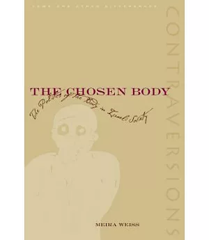 Chosen Body: The Politics of the Body in Israeli Society
