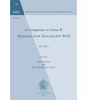 Companion To Linear B: Mycenaean Greek Texts And Their World