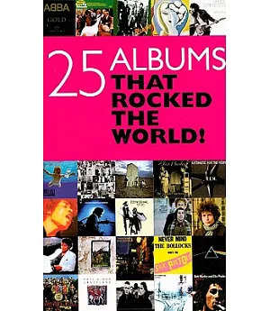 25 Albums That Rocked The World!