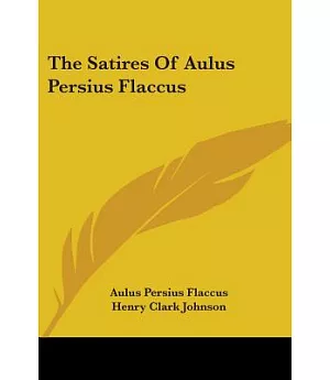The Satires of Aulus Persius Flaccus