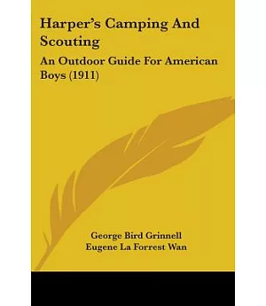 Harper’s Camping And Scouting: An Outdoor Guide for American Boys