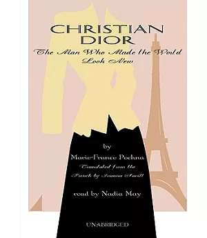 Christian Dior: The Man Who Made The World Look New, Library Edition