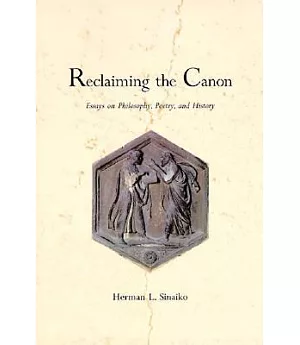 Reclaiming the Canon: Essays on Philosophy, Poetry, and History