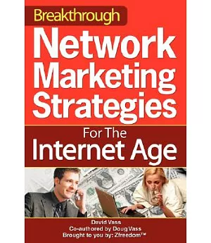 Breakthrough Network Marketing Strategies For The Internet Age