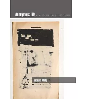 Anonymous Life: Romanticism and Dispossession