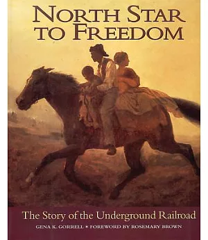 North Star to Freedom: The Story of the Underground Railroad