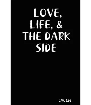 Love, Life, and the Dark Side