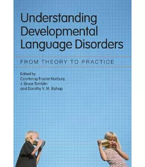 Understanding Developmental Language Disorders: From Theory to Practice