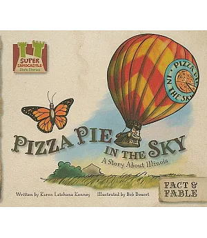 Pizza Pie in the Sky: a Story About Illinois: A Story About Illinois