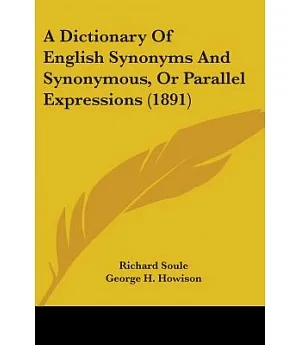 A Dictionary Of English Synonyms And Synonymous, Or Parallel Expressions