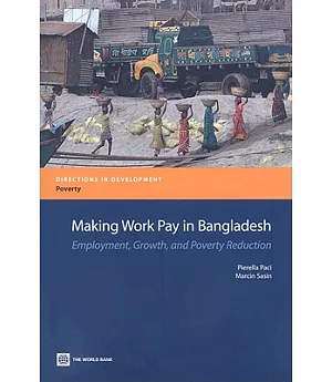 Making Work Pay in Bangladesh: Employment, Growth, and Poverty Reduction