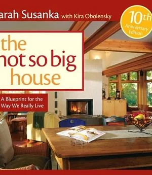The Not So Big House: A Blueprint for the Way We Really Live