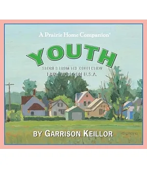 Youth: Stories from the Collection Lake Wobegon U.S.A.