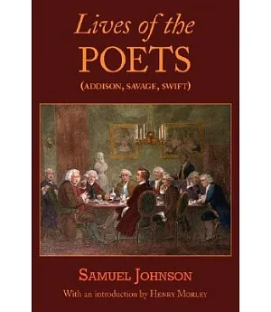 Lives of the Poets: Addison, Savage, Swift