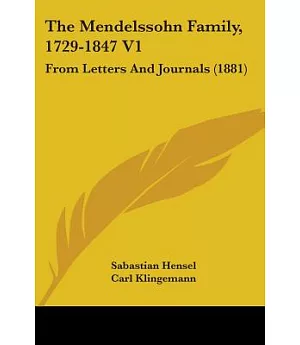 The Mendelssohn Family, (1729-1847): From Letters and Journals