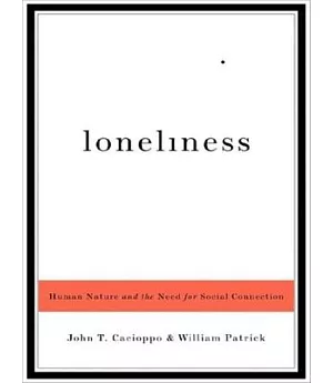 Loneliness: Human Nature and the Need for Social Connection, Library Edition