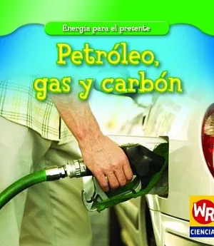 Petroleo, gas y carbon/Oil, Gas, and Coal