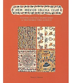 New Mexico Colcha Club: Spanish Colonial Embroidery & the Women Who Saved It
