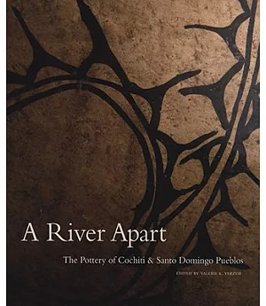 A River Apart: The Pottery of Cochiti & Santo Domingo Pueblos