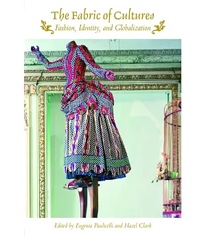 The Fabric of Cultures: Fashion, Identity, Globalization