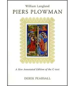 Piers Plowman: A New Annotated Edition of the C-text