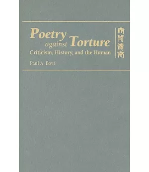 Poetry against Torture: Criticism, History, and the Human