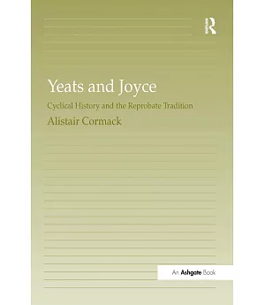 Yeats and Joyce: Cyclical History and the Reprobate Tradition