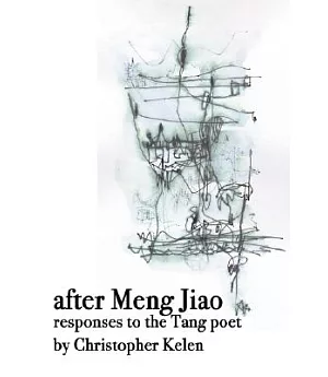 After Meng Jiao: Responses to the Tang Poet