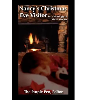 Nancy’s Christmas Eve Visitor: An Anthology of Short Stories