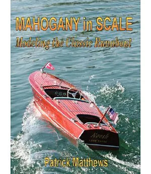 Mahogany in Scale: Modeling the Classic Runabout