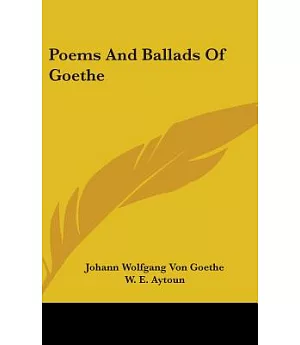 Poems and Ballads of Goethe