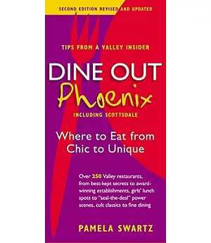 Dine Out Phoenix (Including Scottsdale): Where to Eat from Chic to Unique