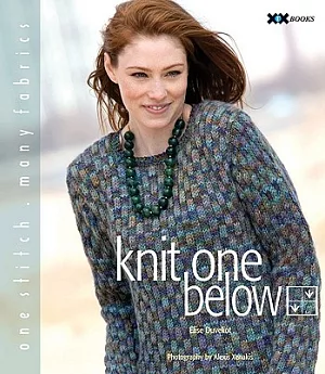 Knit One Below: One Stitch, Many Fabrics