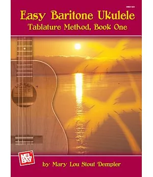 Easy Baritone Ukulele: Tablature Method, Book One