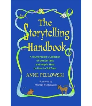 The Storytelling Handbook: A Young People’s Collection of Unusual Tales and Helpful Hints on How to Tell Them