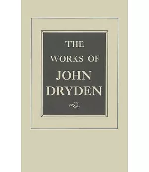 Works of John Dryden: Plays : The Tempest, Tyrannick Love, an Evenings Love