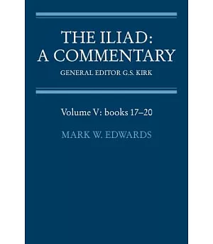 The Iliad: A Commentary Books 17-20