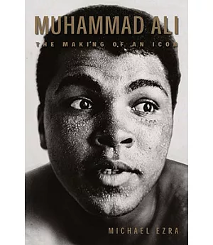 Muhammad Ali: The Making of an Icon