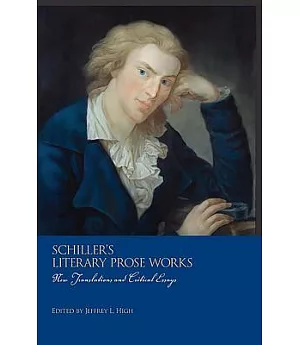 Schiller’s Literary Prose Works: New Translations and Critical Essays