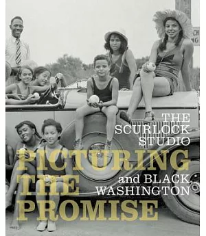 The Scurlock Studio and Black Washington: Picturing the Promise