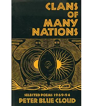 Clans of Many Nations: Selected Poems 1969-1994