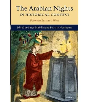 The Arabian Nights in Historical Context: Between East and West